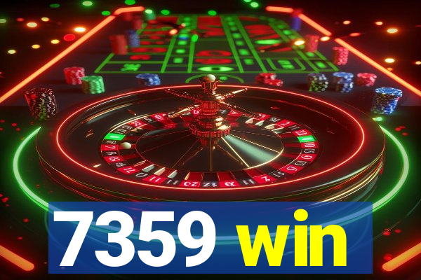 7359 win